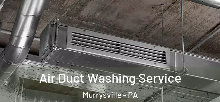 Air Duct Washing Service Murrysville - PA